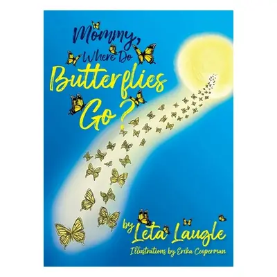 "Mommy, Where Do Butterflies Go?" - "" ("Laugle Leta")