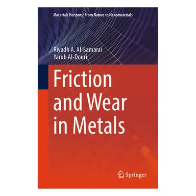 "Friction and Wear in Metals" - "" ("Al-Samarai Riyadh A.")