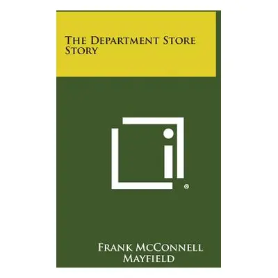 "The Department Store Story" - "" ("Mayfield Frank McConnell")