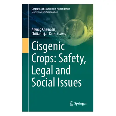 "Cisgenic Crops: Safety, Legal and Social Issues" - "" ("Chaurasia Anurag")