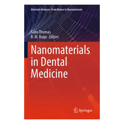 "Nanomaterials in Dental Medicine" - "" ("Thomas Sabu")