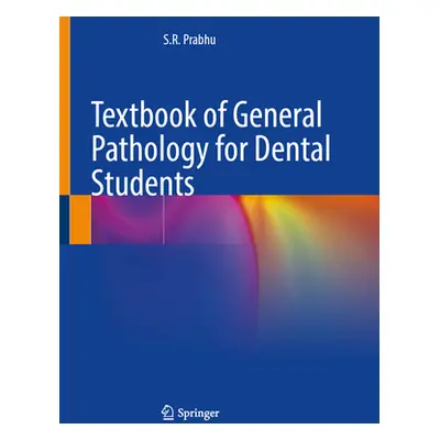 "Textbook of General Pathology for Dental Students" - "" ("Prabhu S. R.")