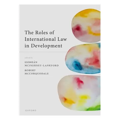 "The Roles of International Law in Development" - "" ("McInerney-Lankford Siobhan")