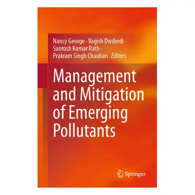 "Management and Mitigation of Emerging Pollutants" - "" ("George Nancy")