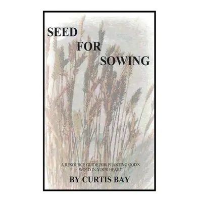 "Seed for Sowing" - "" ("Bay Curtis")