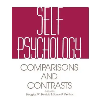 "Self Psychology: Comparisons and Contrasts" - "" ("Detrick Douglas")