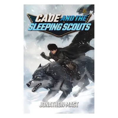 "Cade and the Sleeping Scouts" - "" ("Mast Jonathon")