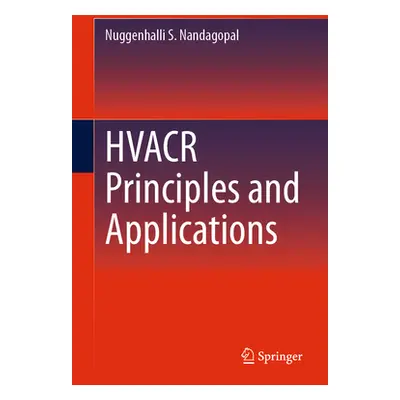 "Hvacr Principles and Applications" - "" ("Nandagopal Nuggenhalli S.")