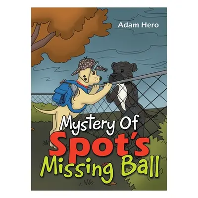 "Mystery Of Spot's Missing Ball" - "" ("Hero Adam")