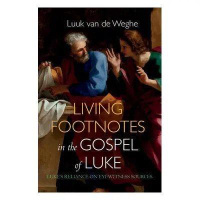 "Living Footnotes in the Gospel of Luke" - "" ("Van de Weghe Luuk")