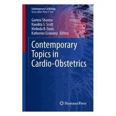 "Contemporary Topics in Cardio-Obstetrics" - "" ("Sharma Garima")