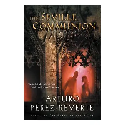 "The Seville Communion" - "" ("Perez-Reverte Arturo")