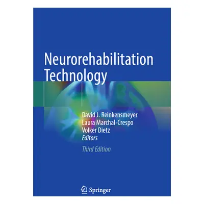 "Neurorehabilitation Technology" - "" ("Reinkensmeyer David J.")