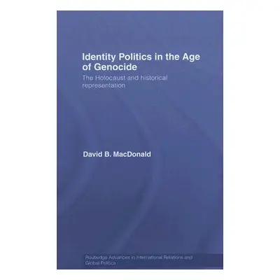 "Identity Politics in the Age of Genocide: The Holocaust and Historical Representation" - "" ("M