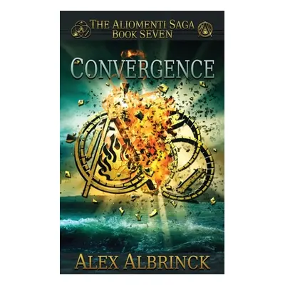 "Convergence (The Aliomenti Saga - Book 7)" - "" ("Albrinck Alex")