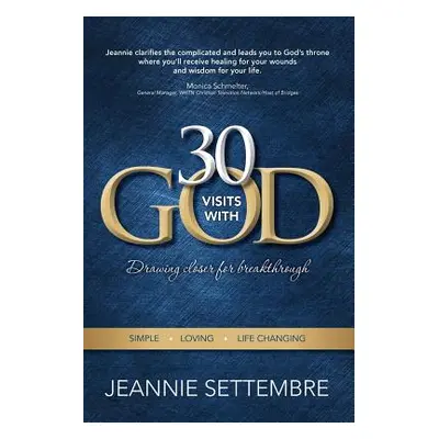 "30 Vists with God: Drawing Closer for Breakthrough" - "" ("Settembre Jeannie")