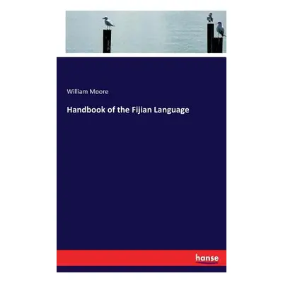 "Handbook of the Fijian Language" - "" ("Moore William")