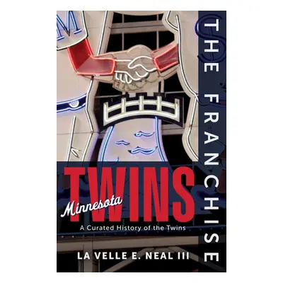 "The Franchise: Minnesota Twins" - "" ("Neal III La Velle E.")