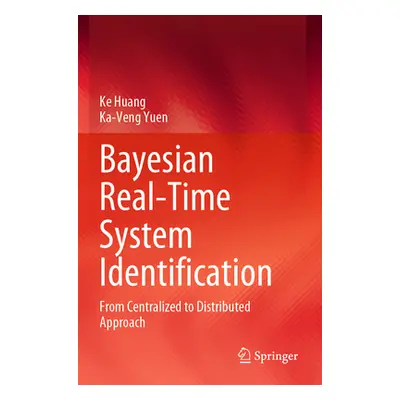 "Bayesian Real-Time System Identification: From Centralized to Distributed Approach" - "" ("Huan