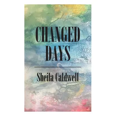 "Changed Days" - "" ("Caldwell Sheila")