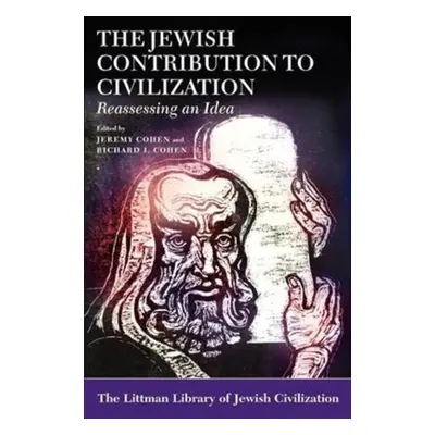 "The Jewish Contribution to Civilization: Reassessing an Idea" - "" ("Cohen Jeremy")