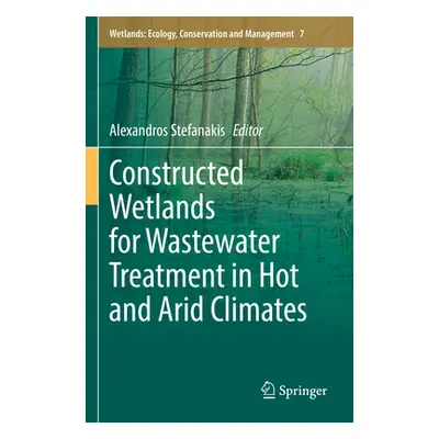 "Constructed Wetlands for Wastewater Treatment in Hot and Arid Climates" - "" ("Stefanakis Alexa