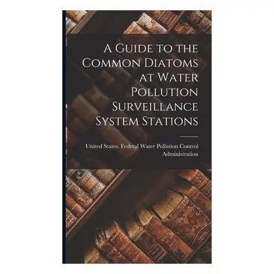 "A Guide to the Common Diatoms at Water Pollution Surveillance System Stations" - "" ("United St