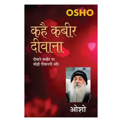 "Kahe Kabir Diwana" - "" ("Osho")