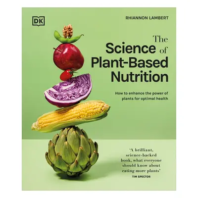 "The Science of Plant-Based Nutrition: How to Enhance the Power of Plants for Optimal Health" - 