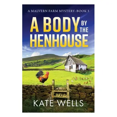 "A Body by the Henhouse" - "" ("Wells Kate")