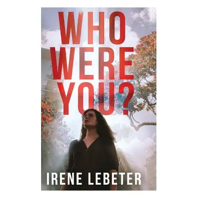 "Who Were You?" - "" ("Lebeter Irene")