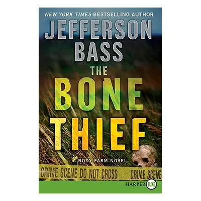 "The Bone Thief: A Body Farm Novel" - "" ("Bass Jefferson")