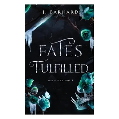 "Fates Fulfilled" - "" ("Barnard J.")