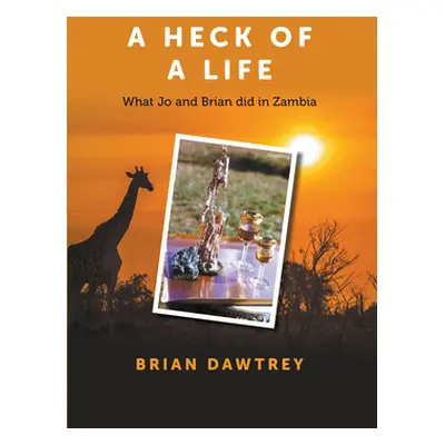 "A Heck of A Life" - "" ("Dawtrey Brian")