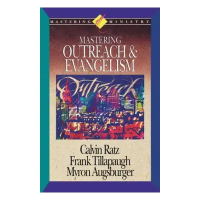 "Mastering Ministry: Mastering Outreach and Evangelism" - "" ("Augsburger Ratz")