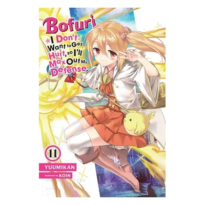 "Bofuri: I Don't Want to Get Hurt, So I'll Max Out My Defense., Vol. 11 (Light Novel)" - "" ("Yu