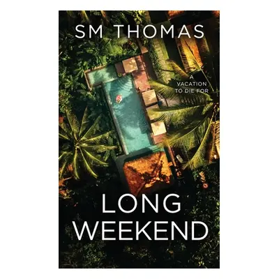 "Long Weekend" - "" ("Thomas Sm")