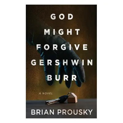 "God Might Forgive Gershwin Burr" - "" ("Prousky Brian")