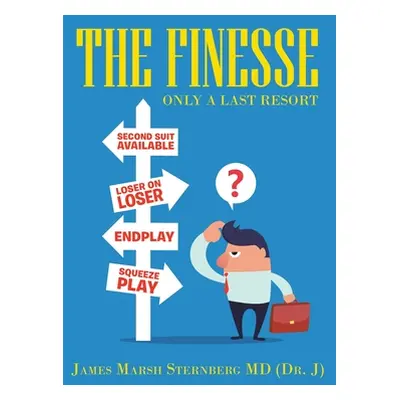 "The Finesse: Only a Last Resort" - "" ("Sternberg James Marsh")