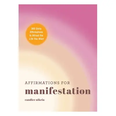 "Affirmations for Manifestation: 365 Daily Affirmations to Attract the Life You Want" - "" ("Nik