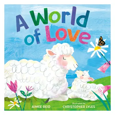 "A World of Love" - "" ("Reid Aimee Elizabeth")