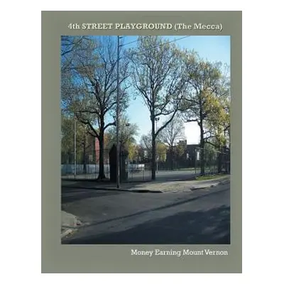 "4th STREET PLAYGROUND: The Mecca" - "" ("Fleming Ronald Lee")