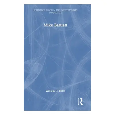 "Mike Bartlett" - "" ("Boles William C.")