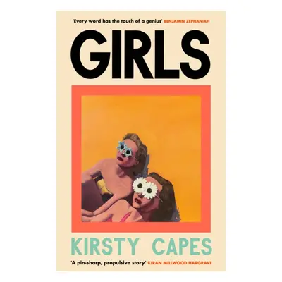 "Girls" - "The stunning new novel from the Womens Prize longlisted author of CARELESS" ("Capes K