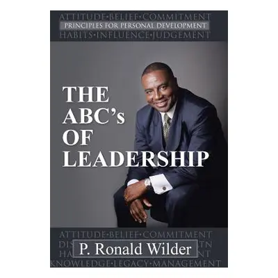 "THE ABC's OF LEADERSHIP: Principles for Personal Development" - "" ("Wilder P. Ronald")