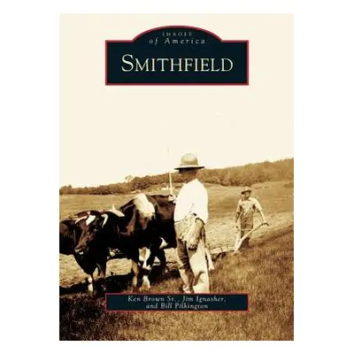 "Smithfield" - "" ("Brown Ken Sr.")