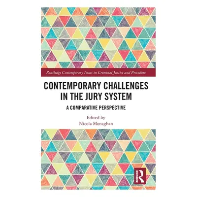 "Contemporary Challenges in the Jury System: A Comparative Perspective" - "" ("Monaghan Nicola")