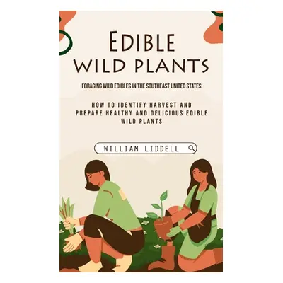 "Edible Wild Plants: Foraging Wild Edibles in the Southeast United States