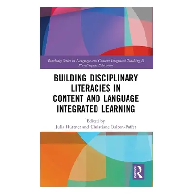 "Building Disciplinary Literacies in Content and Language Integrated Learning" - "" ("Httner Jul