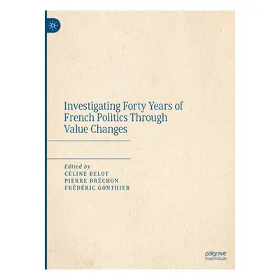 "Investigating Forty Years of French Politics Through Value Changes" - "" ("Belot Cline")